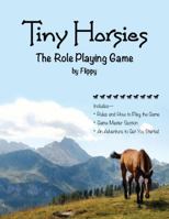 Tiny Horsies: The Role Playing Game 0989540693 Book Cover