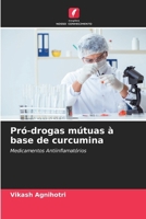 Pró-drogas mútuas à base de curcumina (Portuguese Edition) 6208080630 Book Cover