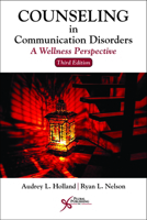 Counseling in Communication Disorders: A Wellness Perspective 1597565369 Book Cover