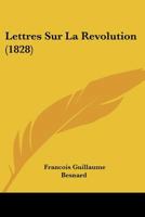 Lettres Sur La Revolution (1828) 1160182531 Book Cover