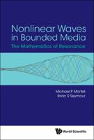 Nonlinear Waves in Bounded Media: The Mathematics of Resonance 9813100338 Book Cover