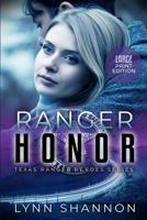 Ranger Honor: A Small-town Christian Romantic Suspense (Large Print) (Texas Ranger Heroes) 1953244580 Book Cover