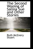 The Second Wooing of Salina Sue, and Other Stories 0548300682 Book Cover