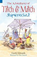 Shipwrecked!: The Adventures of Titch and Mitch Series, Book 1 0956744958 Book Cover