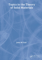 Topics in the Theory of Solid Materials 1138414107 Book Cover