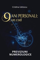 9 Ani Personali : un Cod | Previziuni Numerologice Rela?ii, Cariera, Finan?e, Sanatate (Romansh Edition) 9699292059 Book Cover