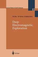 Deep Electromagnetic Exploration (Lecture Notes in Earth Sciences) 3540635033 Book Cover