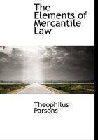 The Elements of Mercantile Law 1240020791 Book Cover
