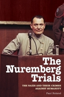 The Nuremberg Trials: The Nazis and their Crimes Against Humanity 1838577297 Book Cover