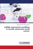 miRNA expression profiling in locally advanced rectal cancer 3659533394 Book Cover