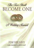 The Two Shall Become One: A Wedding Manual 0805422900 Book Cover