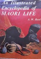 An illustrated encyclopedia of Maori life. 0589001159 Book Cover