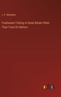 Freshwater Fishing in Great Britain Other Than Trout Or Salmon 3385327172 Book Cover