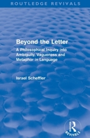 Beyond the Letter: A Philosophical Inquiry Into Ambiguity, Vagueness and Metaphor in Language 0710003153 Book Cover