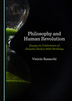 Philosophy and Human Revolution: Essays in Celebration of Daisaku Ikedaas 90th Birthday 152752292X Book Cover