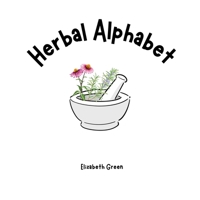 Herbal Alphabet (Everything Alphabets!) B0F1YYL1MD Book Cover