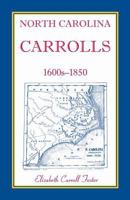 North Carolina Carrolls, 1600s-1850 0788451995 Book Cover