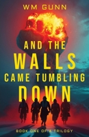 And The Walls Came Tumbling Down B0HGNSBTXD Book Cover