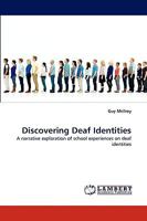 Discovering Deaf Identities: A narrative exploration of school experiences on deaf identities 3838340175 Book Cover