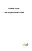From boyhood to manhood, life of Benjamin Franklin 1515100065 Book Cover