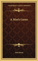 A Man's Game 0548287252 Book Cover