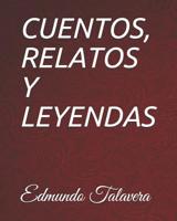Cuentos, Relatos Y Leyendas: Edmundo Talavera 1726603776 Book Cover