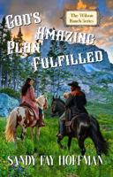 God's Amazing Plan Fulfilled (The Wilson Ranch Series) 1956589244 Book Cover