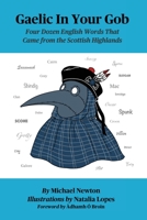 Gaelic In Your Gob: Four Dozen English Words That Came from the Scottish Highlands 097138584X Book Cover