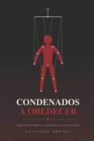 CONDENADOS A OBEDECER: A fuga da liberdade e a arquitetura invisível do poder (Portuguese Edition) B0H3MVRT2R Book Cover