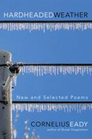 Hardheaded Weather: New and Selected Poems 039915485X Book Cover
