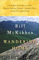 Wandering Home: A Long Walk Across America's Most Hopeful Landscape:Vermont's Champlain Valley and New York's Adirondacks (Crown Journeys) 1627790209 Book Cover