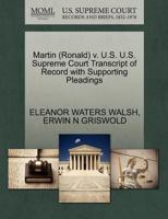 Martin (Ronald) v. U.S. U.S. Supreme Court Transcript of Record with Supporting Pleadings 1270498622 Book Cover