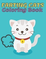 Farting Cats Coloring Book: Cute Cat for Kids and Adutls, A Funny Book for Kitties Lovers B08XVL4WFW Book Cover