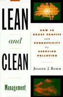 Lean and Clean Management: How to Boost Profits and Productivity by Reducing Pollution 1568360371 Book Cover