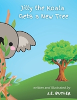 Jilly the Koala Gets a New Tree B0BL2VG1H8 Book Cover