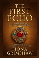 The First Echo: Book One of the Echoes of Eternity Series B0FF27HVKH Book Cover