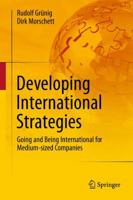 Developing International Strategies: Going and Being International for Medium-Sized Companies 3642445977 Book Cover