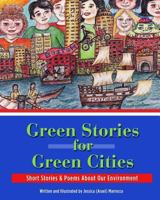 Green Stories for Green Cities: Short Stories and Poems about Our Environment 1475015399 Book Cover