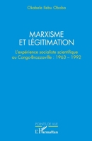 Marxisme et légitimation: L’expérience socialiste scientifique au Congo- Brazzaville : 1963 – 1992 (Points de Vue) (French Edition) 2336453878 Book Cover