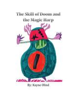The Skill of Doom & the Magic Harp 1499666543 Book Cover