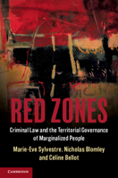 Red Zones : Criminal Law and the Territorial Governance of Marginalized People 1107184231 Book Cover