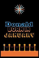 Donald Born In January: An Appreciation Gift - Gift for Men/Boys, Unique Present (Personalised Name Notebook For Men/Boys) 1653208856 Book Cover