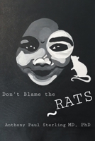 Don't Blame the Rats 1952269261 Book Cover