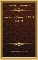 Andre Le Savoyard V1-3 (1837) 1167709349 Book Cover