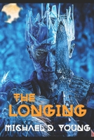 The Longing: Book Three in the Penultimate Dawn Cycle B095GRZZP9 Book Cover