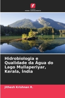 Hidrobiologia e Qualidade da Água do Lago Mullaperiyar, Kerala, Índia 6205737167 Book Cover