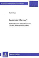 Sprachlose Erfahrung?: Michael Polanyis Erkenntnismodell Und Die Literaturwissenschaften 3631495625 Book Cover