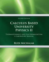 Calculus Based University Physics II Thermodynamics and Electromagnetism: A Laboratory Manual 0757599095 Book Cover