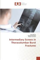 Intermediary Screws in Thoracolumbar Burst Fractures 3639607252 Book Cover