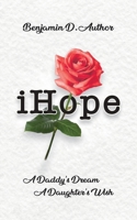 I Hope : A Daddy's Dream a Daughter's Wish 1733994904 Book Cover